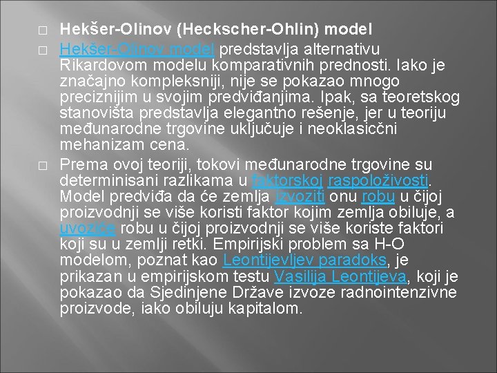 � � � Hekšer-Olinov (Heckscher-Ohlin) model Hekšer-Olinov model predstavlja alternativu Rikardovom modelu komparativnih prednosti.