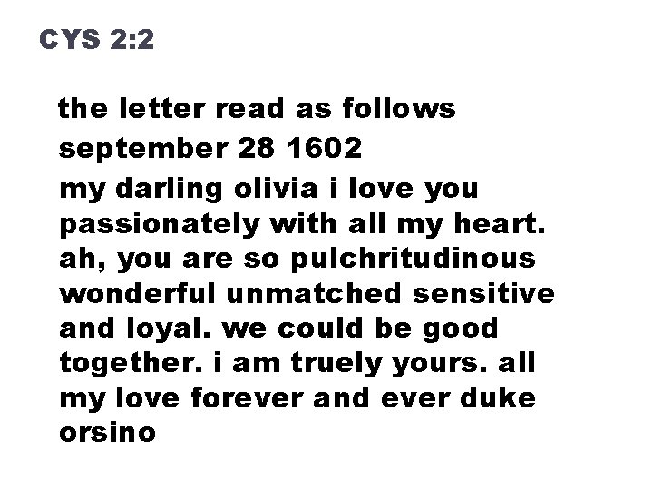 CYS 2: 2 the letter read as follows september 28 1602 my darling olivia