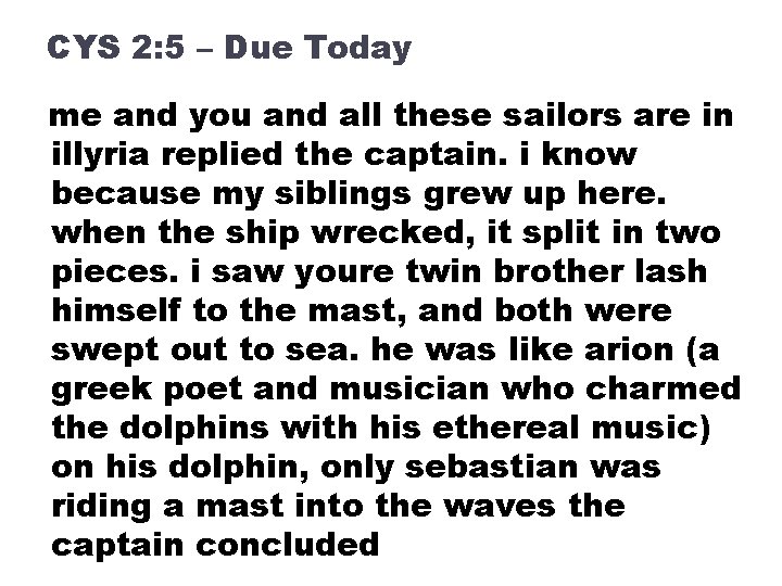 CYS 2: 5 – Due Today me and you and all these sailors are
