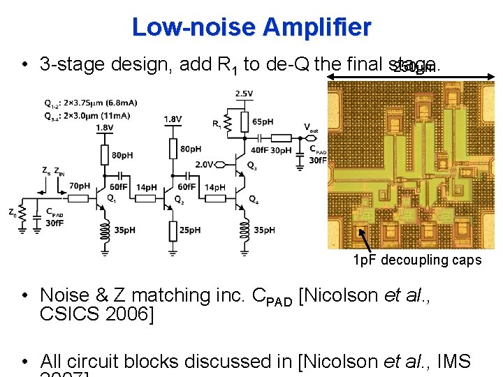 Low-noise Amplifier • 3 -stage design, add R 1 to de-Q the final stage.