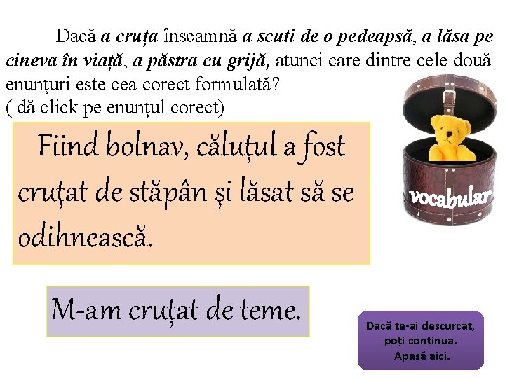 Dacă a cruța înseamnă a scuti de o pedeapsă, a lăsa pe cineva în Dacă a cruța înseamnă a scuti de o pedeapsă, a lăsa pe cineva în