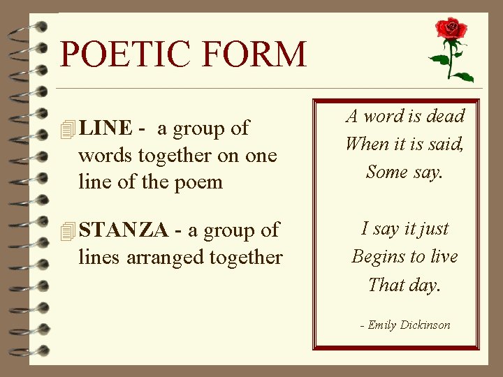 POETIC FORM 4 LINE - a group of words together on one line of