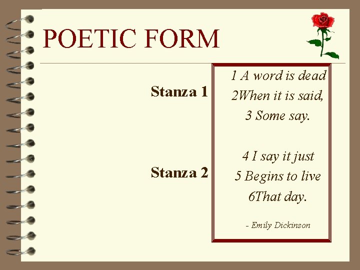 POETIC FORM Stanza 1 1 A word is dead 2 When it is said,