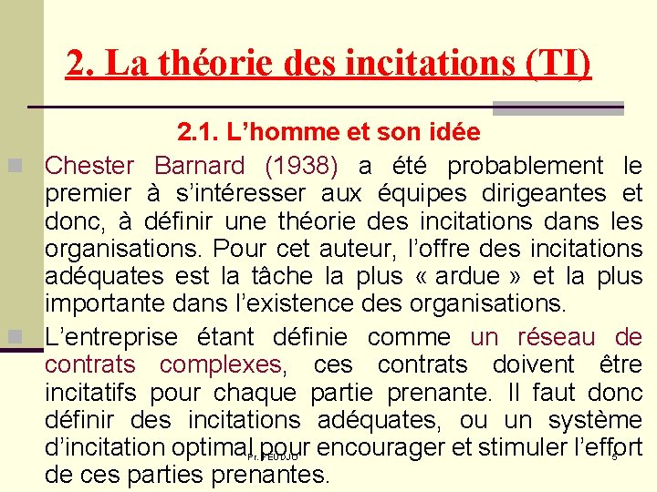 2. La théorie des incitations (TI) 2. 1. L’homme et son idée n Chester 2. La théorie des incitations (TI) 2. 1. L’homme et son idée n Chester