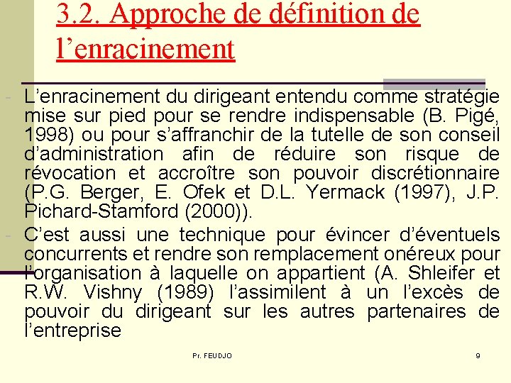 3. 2. Approche de définition de l’enracinement - L’enracinement du dirigeant entendu comme stratégie 3. 2. Approche de définition de l’enracinement - L’enracinement du dirigeant entendu comme stratégie
