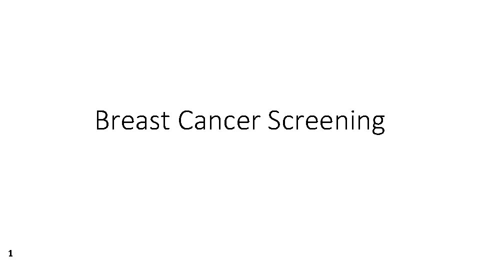 Breast Cancer Screening 1 