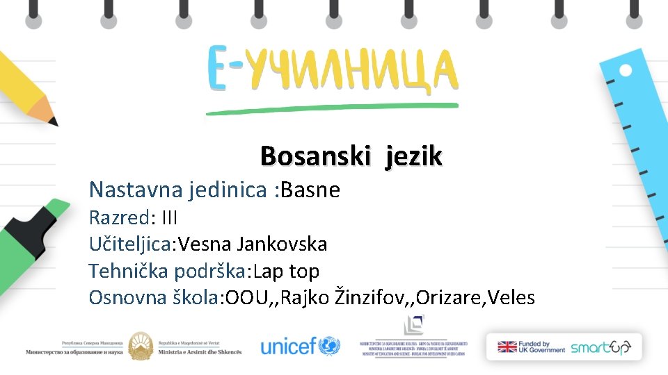 Bosanski jezik Nastavna jedinica : Basne Razred: III Učiteljica: Vesna Jankovska Tehnička podrška: Lap