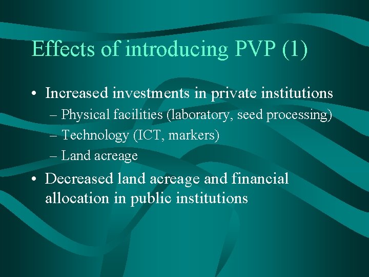 Effects of introducing PVP (1) • Increased investments in private institutions – Physical facilities