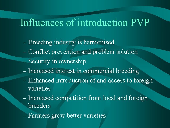 Influences of introduction PVP – Breeding industry is harmonised – Conflict prevention and problem