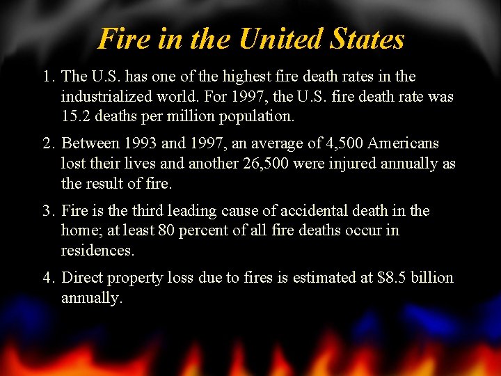 Fire in the United States 1. The U. S. has one of the highest