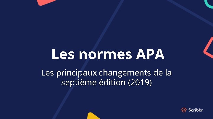 Les normes APA Les principaux changements de la septième édition (2019) 