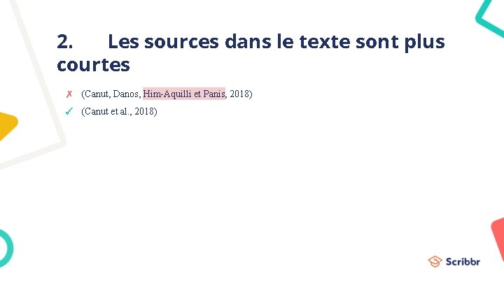 2. Les sources dans le texte sont plus courtes ✗ (Canut, Danos, Him-Aquilli et