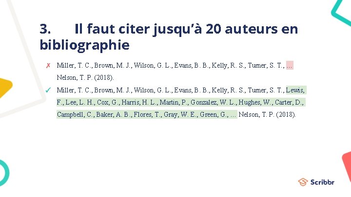 3. Il faut citer jusqu’à 20 auteurs en bibliographie ✗ Miller, T. C. ,