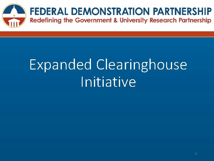 Expanded Clearinghouse Initiative 1 