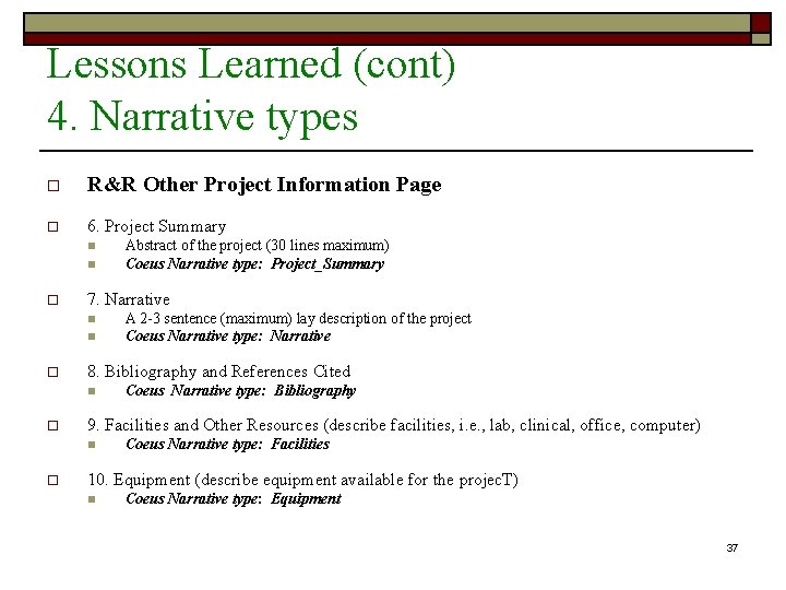 Lessons Learned (cont) 4. Narrative types o R&R Other Project Information Page o 6.