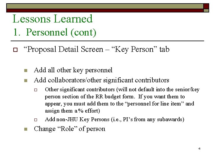 Lessons Learned 1. Personnel (cont) o “Proposal Detail Screen – “Key Person” tab n