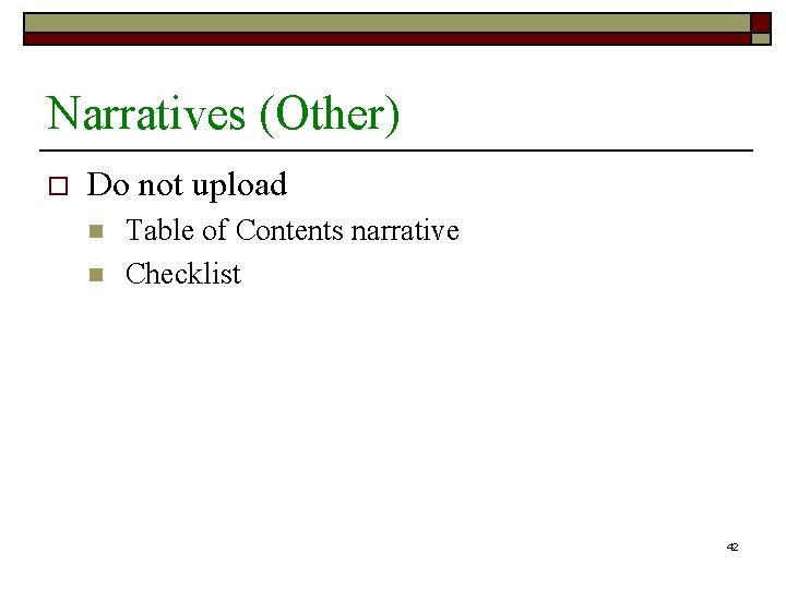 Narratives (Other) o Do not upload n n Table of Contents narrative Checklist 42