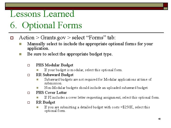 Lessons Learned 6. Optional Forms o Action > Grants. gov > select “Forms” tab: