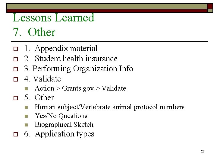 Lessons Learned 7. Other o o 1. Appendix material 2. Student health insurance 3.