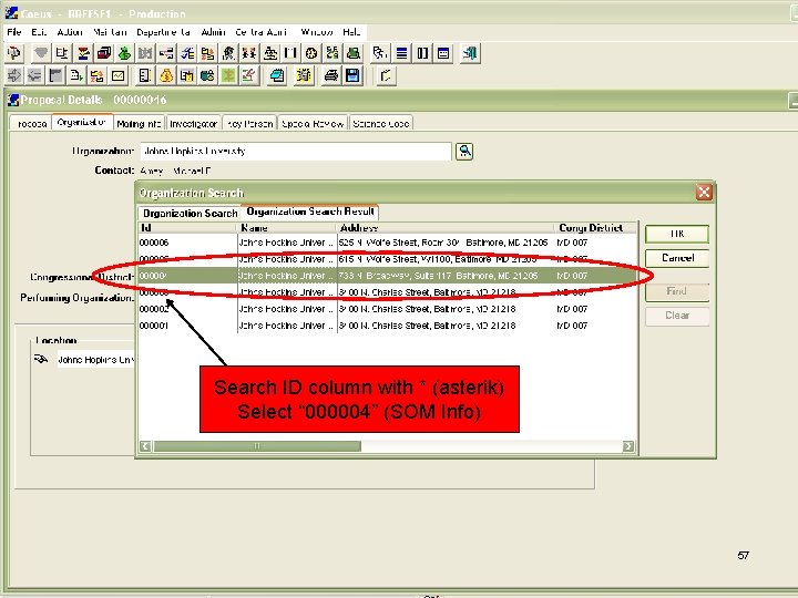 Search ID column with * (asterik) Select “ 000004” (SOM Info) 57 