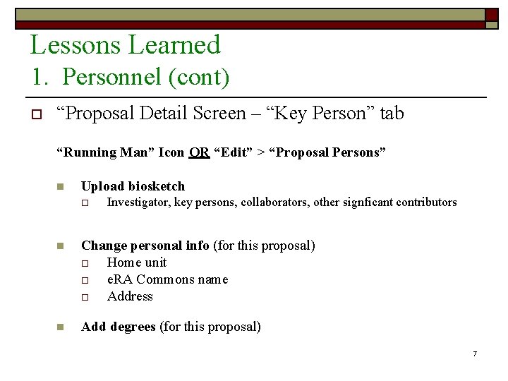 Lessons Learned 1. Personnel (cont) o “Proposal Detail Screen – “Key Person” tab “Running