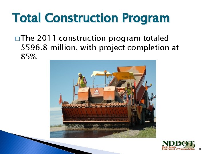 Total Construction Program � The 2011 construction program totaled $596. 8 million, with project