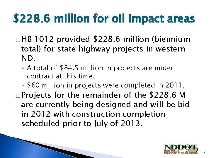 $228. 6 million for oil impact areas � HB 1012 provided $228. 6 million