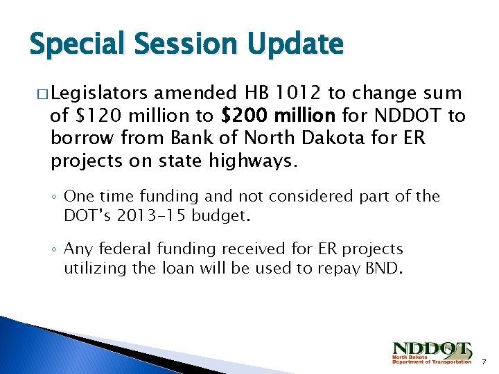 Special Session Update � Legislators amended HB 1012 to change sum of $120 million