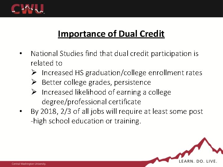 Importance of Dual Credit • • National Studies find that dual credit participation is Importance of Dual Credit • • National Studies find that dual credit participation is