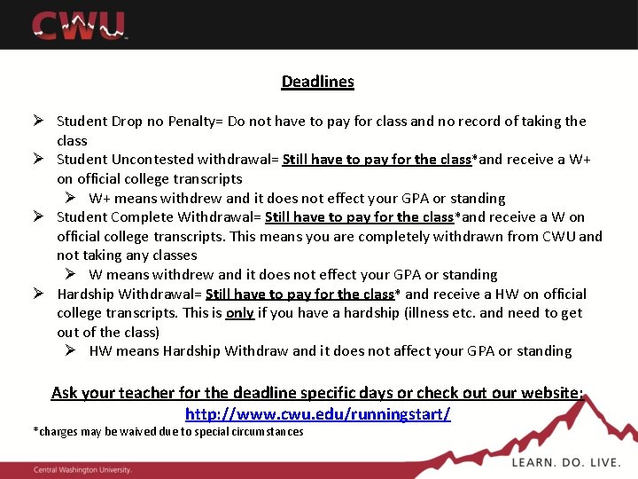 Deadlines Ø Student Drop no Penalty= Do not have to pay for class and