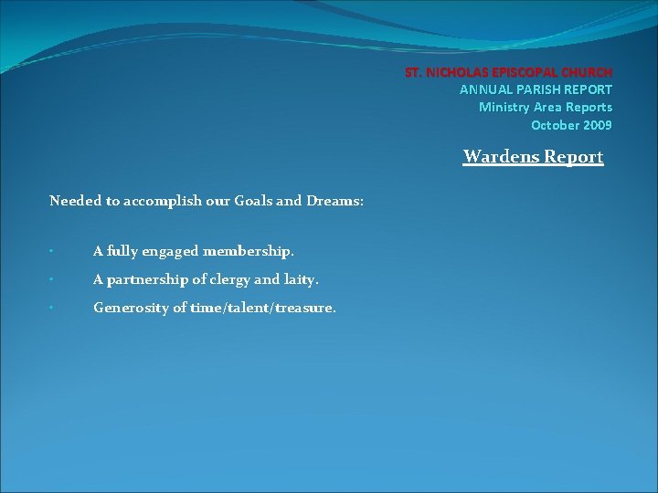 ST. NICHOLAS EPISCOPAL CHURCH ANNUAL PARISH REPORT Ministry Area Reports October 2009 Wardens Report