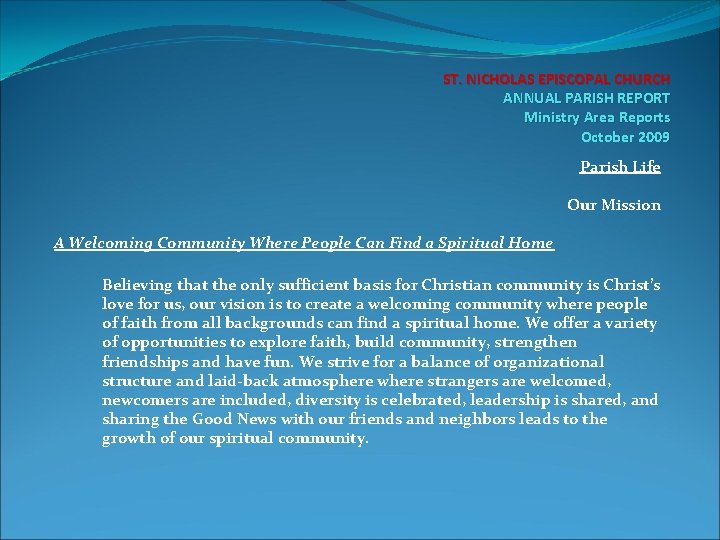 ST. NICHOLAS EPISCOPAL CHURCH ANNUAL PARISH REPORT Ministry Area Reports October 2009 Parish Life
