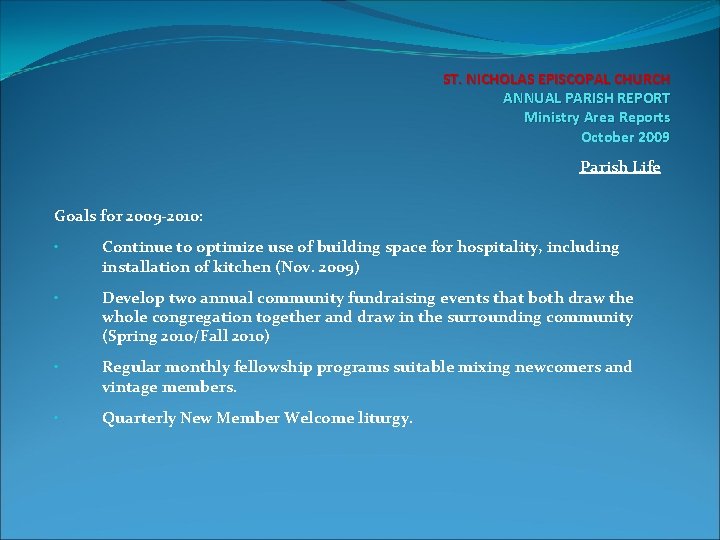 ST. NICHOLAS EPISCOPAL CHURCH ANNUAL PARISH REPORT Ministry Area Reports October 2009 Parish Life
