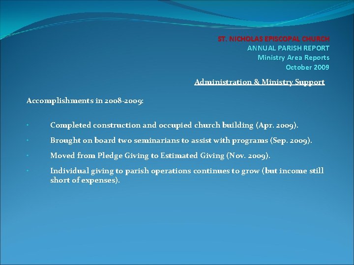 ST. NICHOLAS EPISCOPAL CHURCH ANNUAL PARISH REPORT Ministry Area Reports October 2009 Administration &