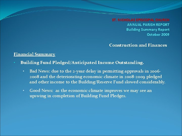 ST. NICHOLAS EPISCOPAL CHURCH ANNUAL PARISH REPORT Building Summary Report October 2009 Construction and