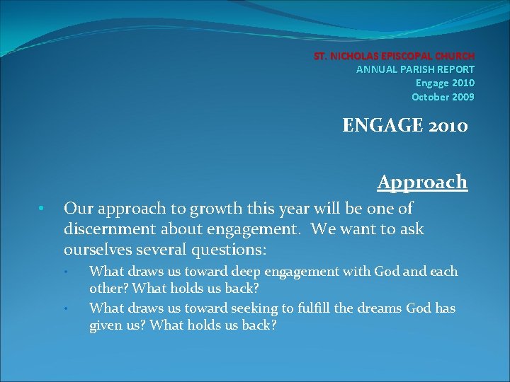 ST. NICHOLAS EPISCOPAL CHURCH ANNUAL PARISH REPORT Engage 2010 October 2009 ENGAGE 2010 Approach