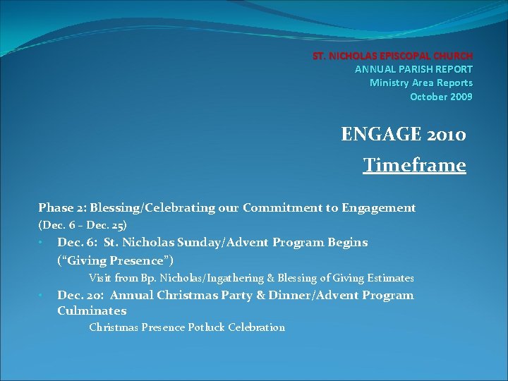 ST. NICHOLAS EPISCOPAL CHURCH ANNUAL PARISH REPORT Ministry Area Reports October 2009 ENGAGE 2010