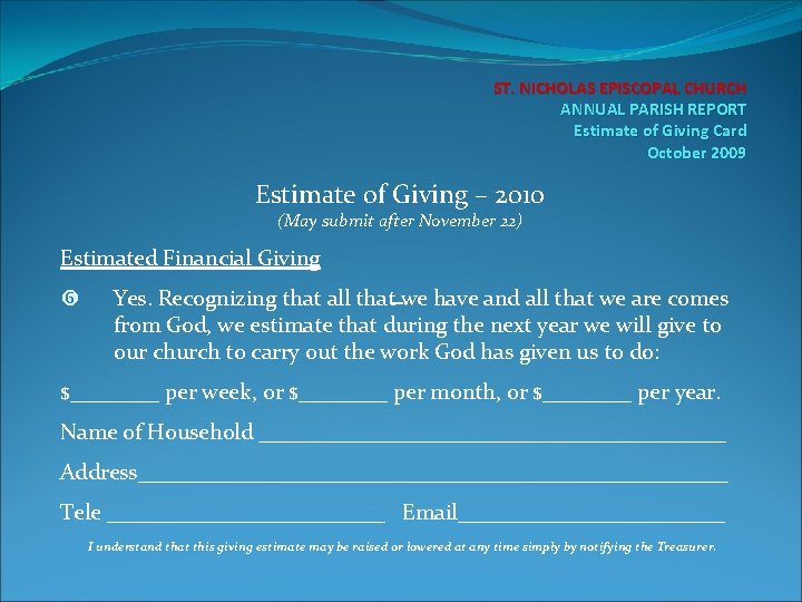 ST. NICHOLAS EPISCOPAL CHURCH ANNUAL PARISH REPORT Estimate of Giving Card October 2009 Estimate