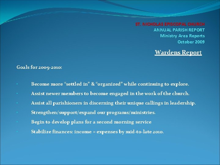 ST. NICHOLAS EPISCOPAL CHURCH ANNUAL PARISH REPORT Ministry Area Reports October 2009 Wardens Report