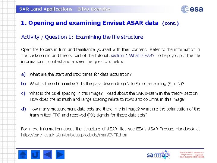 SAR Land Applications - Bilko Exercise 1. Opening and examining Envisat ASAR data (cont. SAR Land Applications - Bilko Exercise 1. Opening and examining Envisat ASAR data (cont.