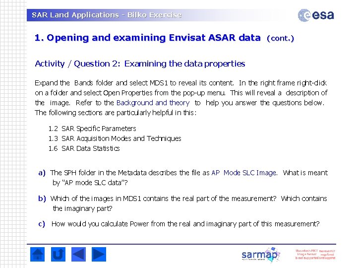 SAR Land Applications - Bilko Exercise 1. Opening and examining Envisat ASAR data (cont. SAR Land Applications - Bilko Exercise 1. Opening and examining Envisat ASAR data (cont.