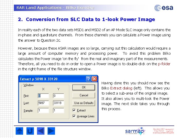 SAR Land Applications - Bilko Exercise 2. Conversion from SLC Data to 1 -look SAR Land Applications - Bilko Exercise 2. Conversion from SLC Data to 1 -look
