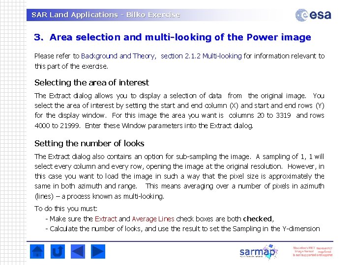 SAR Land Applications - Bilko Exercise 3. Area selection and multi-looking of the Power SAR Land Applications - Bilko Exercise 3. Area selection and multi-looking of the Power