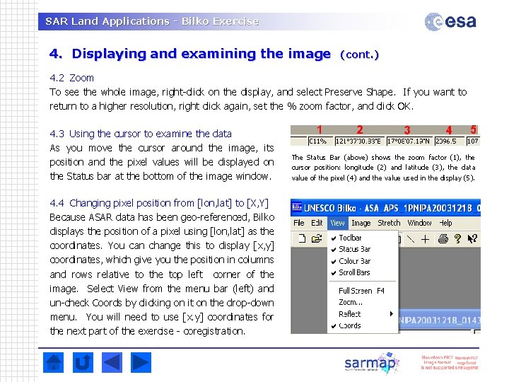 SAR Land Applications - Bilko Exercise 4. Displaying and examining the image (cont. ) SAR Land Applications - Bilko Exercise 4. Displaying and examining the image (cont. )