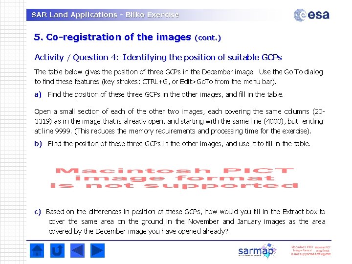 SAR Land Applications - Bilko Exercise 5. Co-registration of the images (cont. ) Activity SAR Land Applications - Bilko Exercise 5. Co-registration of the images (cont. ) Activity