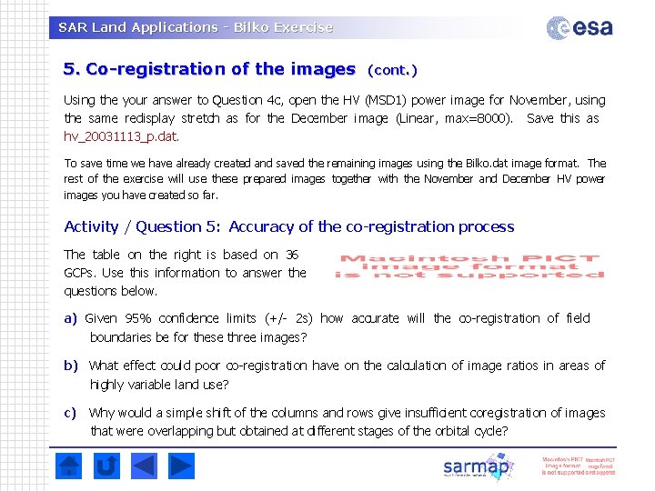 SAR Land Applications - Bilko Exercise 5. Co-registration of the images (cont. ) Using SAR Land Applications - Bilko Exercise 5. Co-registration of the images (cont. ) Using