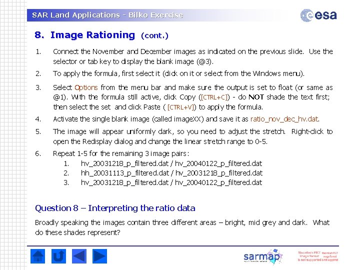 SAR Land Applications - Bilko Exercise 8. Image Rationing (cont. ) 1. Connect the SAR Land Applications - Bilko Exercise 8. Image Rationing (cont. ) 1. Connect the