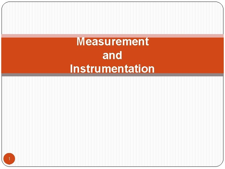 Measurement and Instrumentation 1 