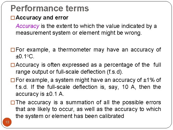 Performance terms � Accuracy and error Accuracy is the extent to which the value