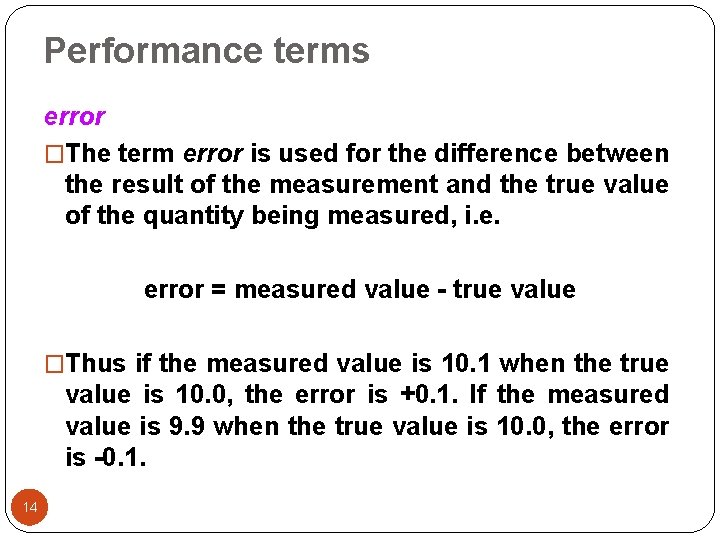 Performance terms error �The term error is used for the difference between the result